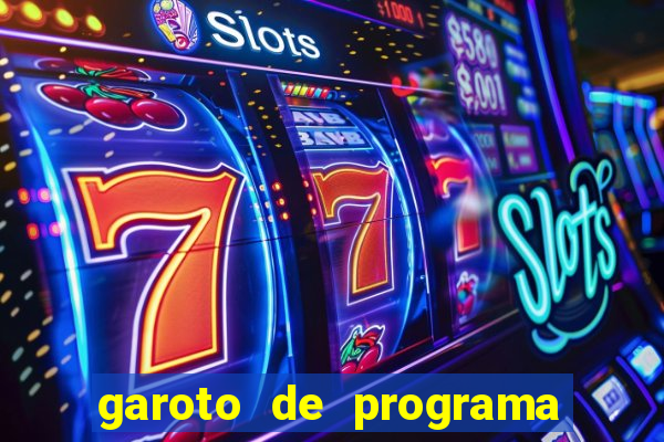 garoto de programa na zona leste